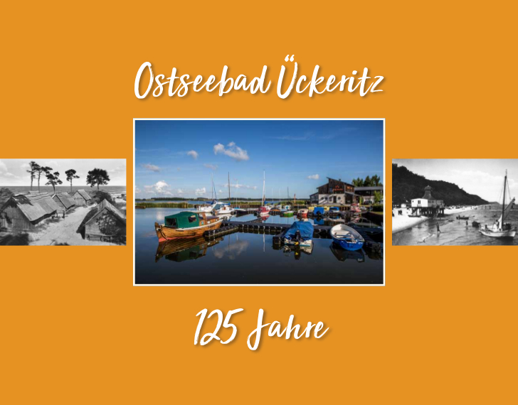 Chronik 125 Jahre Ostseebad Ückeritz Chronik 125 Jahre Ostseebad Ückeritz